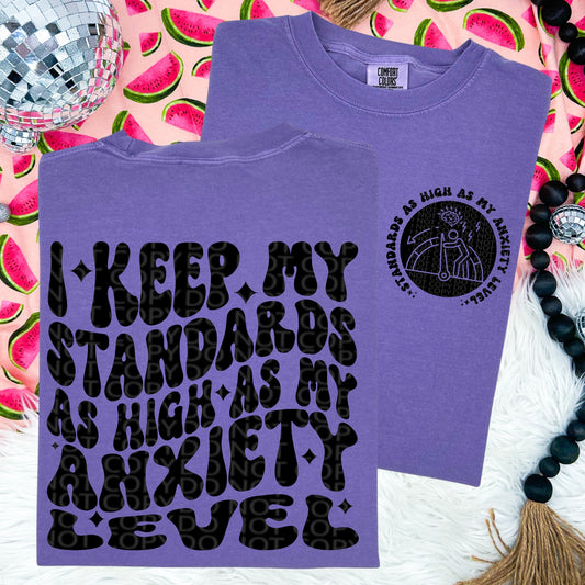 I keep my standards as high as my anxiety comfort colors Tshirt