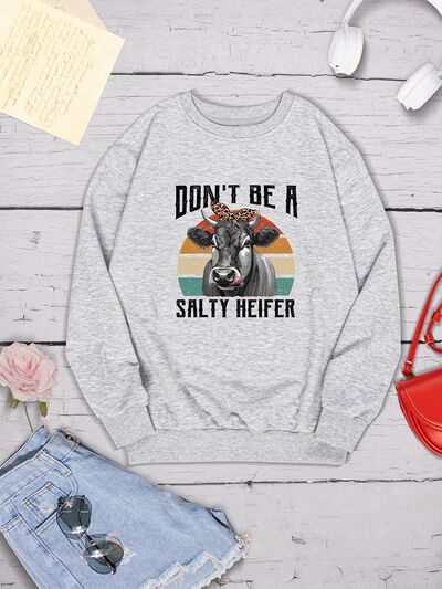 DON'T BE A SALTY HEIFER Round Neck Sweatshirt