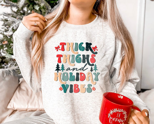 Thick Thighs / Holiday Vibes Crewneck