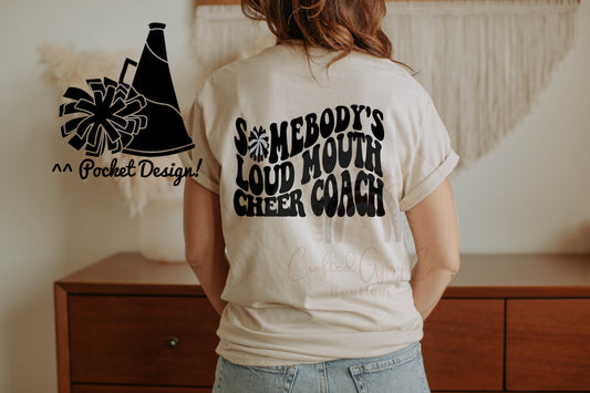 Somebody’s Loud Mouth Cheer Coach Tee