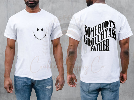 Somebody’s Grouchy Father Tee